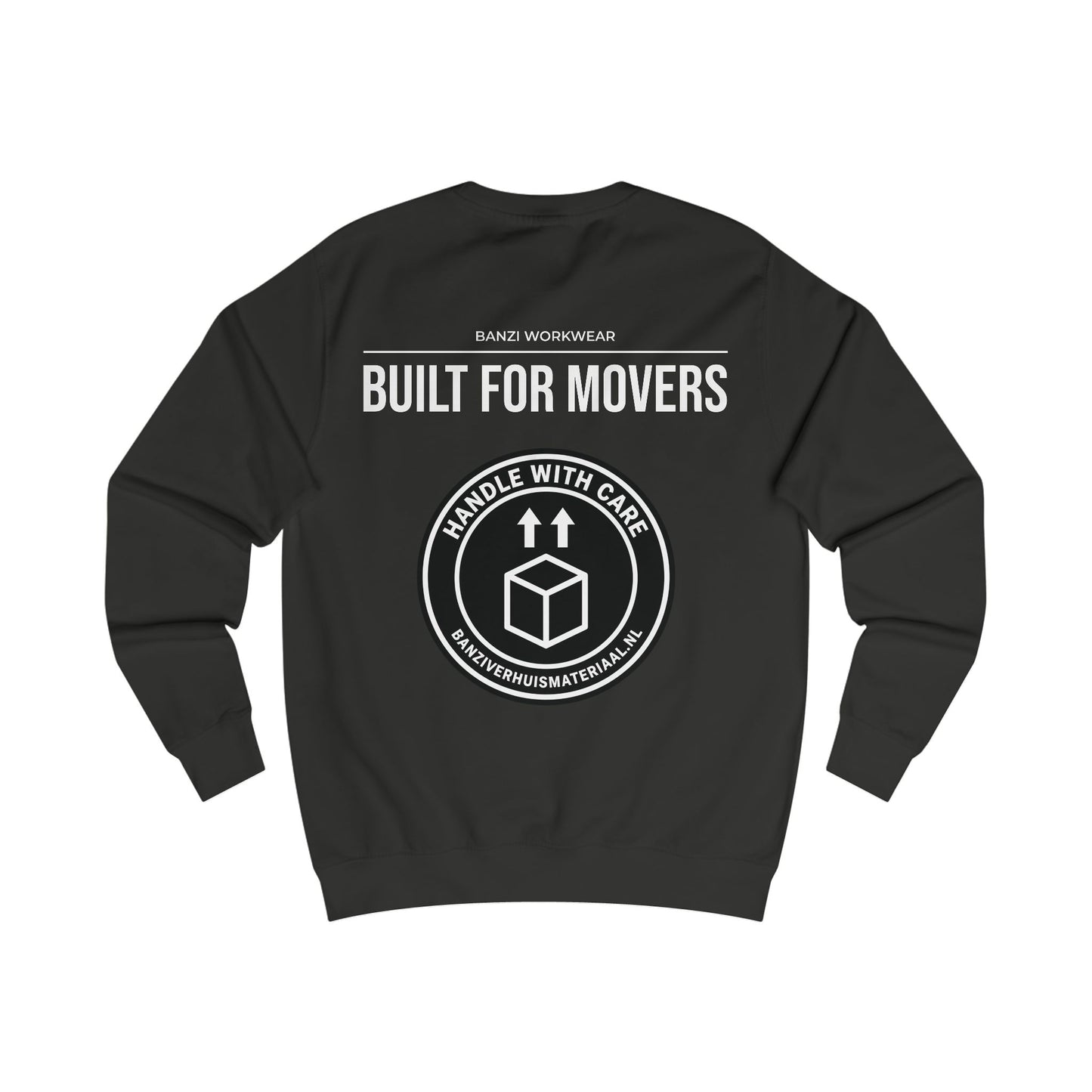 BanziVerhuismateriaal “Handle With Care” Sweatshirt | Built for Movers | Crew Trui voor Verhuisbedrijven